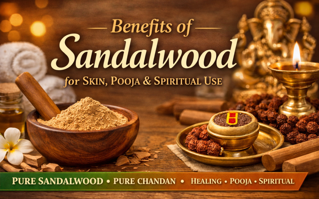 Benefits of Sandalwood for Skin, Pooja & Spiritual Use